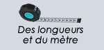 Des longueurs et du mètre